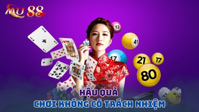 Hậu quả chơi không có trách nhiệm