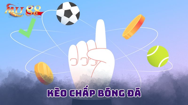 Sơ lược về kèo chấp bóng đá