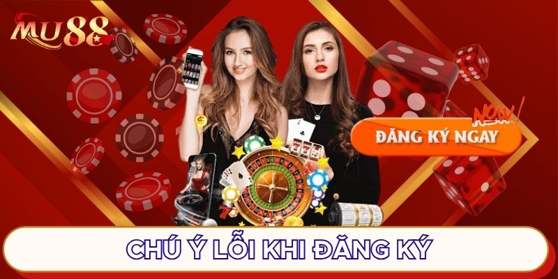 Chú ý lỗi khi đăng ký
