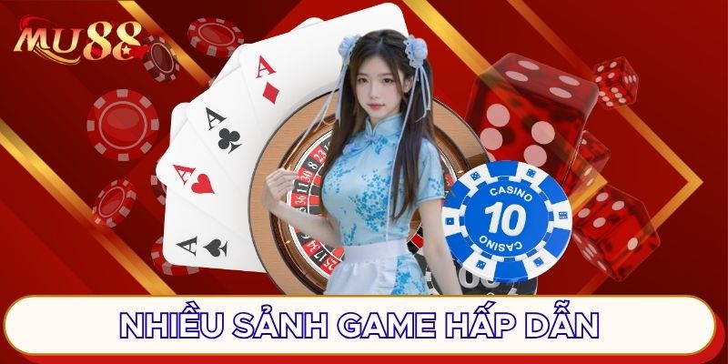 Nhiều sảnh game hấp dẫn