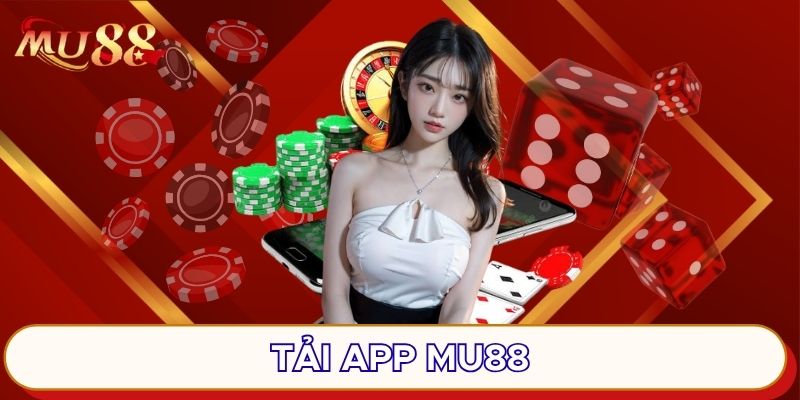 Tải app MU88 cần đảm bảo thiết bị 